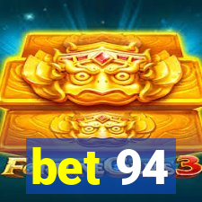 bet 94